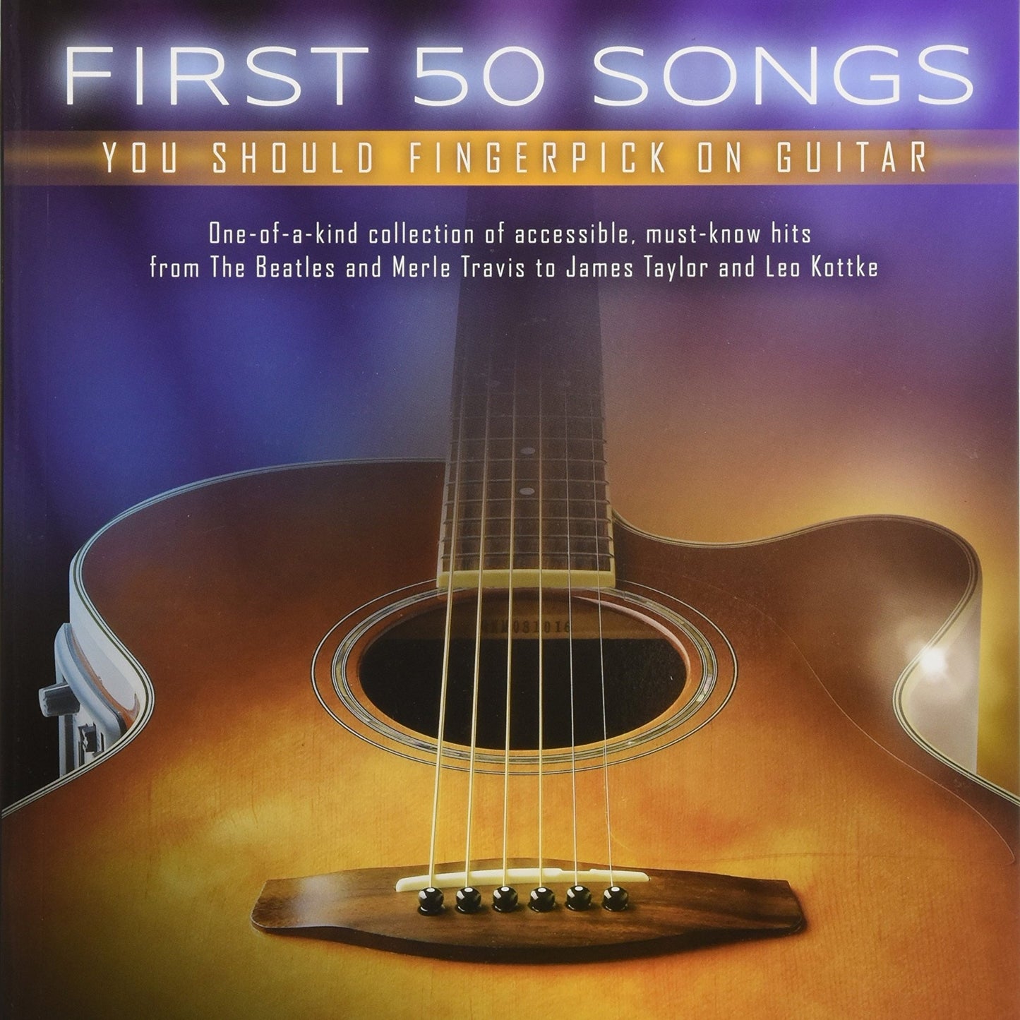 First 50 Songs You Should Fingerpick on Guitar